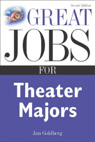 Carte Great Jobs for Theater Majors Jan Goldberg