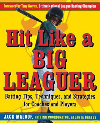 Книга Hit Like a Big Leaguer Jack Maloof