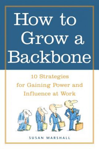 Kniha How to Grow a Backbone Susan Marshall