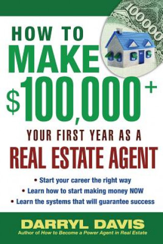 Kniha How to Make $100,000+ Your First Year as a Real Estate Agent Steve Harney