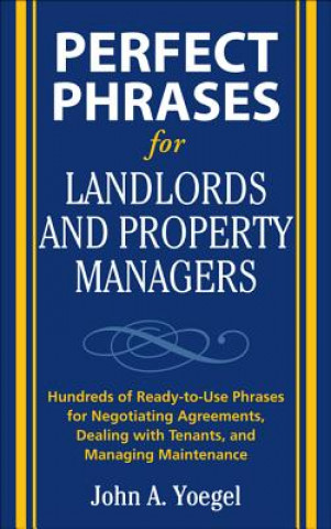 Könyv Perfect Phrases for Landlords and Property Managers John A. Yoegel