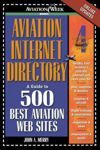 Kniha Aviation Internet Directory: A Guide to the 500 Best Web Sites John Allen Merry