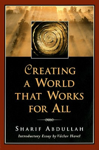 Carte Creating a World That Works for All Sharif M. Abdullah