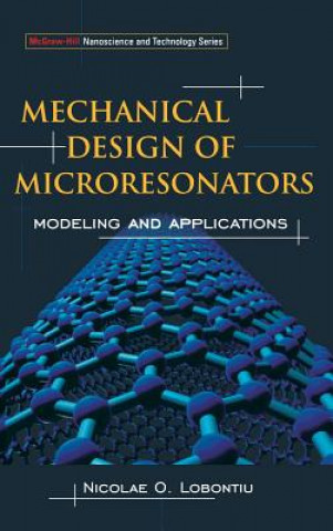 Kniha Mechanical Design of Microresonators Nicolae Lobontiu