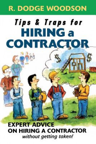 Carte Tips & Traps for Hiring a Contractor Roger D. Woodson