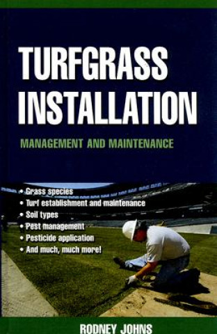 Книга Turfgrass Installation, Management and Maintenance Rodney Johns