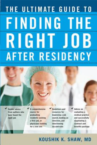 Книга Ultimate Guide to Finding the Right Job After Residency Koushik K Shaw