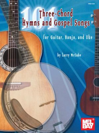 Kniha 101 Three-chord Hymns and Gospel Songs Larry McCabe