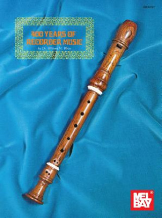 Kniha 400 Years of Recorder Music Dr. William M Weiss