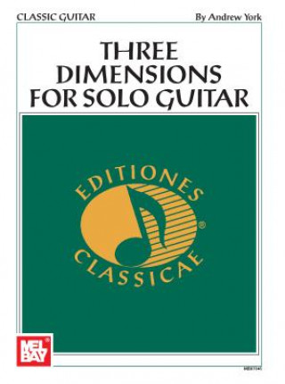 Könyv Andrew York Three Dimensions for Solo Guitar Andrew York