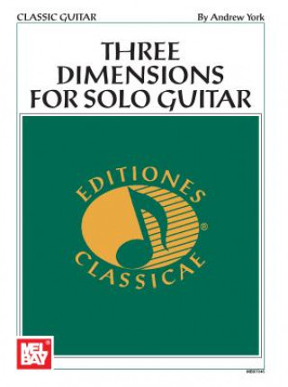 Книга Andrew York Three Dimensions for Solo Guitar Andrew York