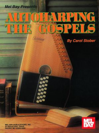 Kniha Autoharping the Gospels Carol Stober