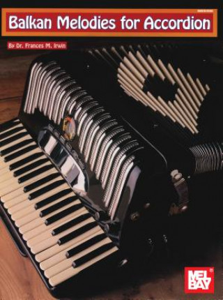 Книга Balkan Melodies for Accordion Frances M Irwin