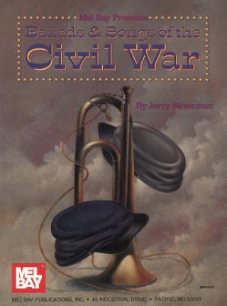 Kniha BALLADS SONGS OF THE CIVIL WAR JERRY SILVERMAN