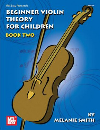 Carte Beginner Violin Theory For Children, Book Two Melanie Smith