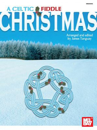 Könyv Celtic Fiddle Christmas James Tanguay