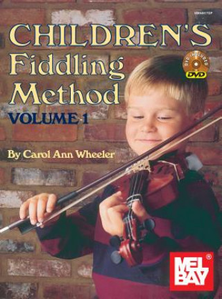 Carte CHILDRENS FIDDLING METHOD VOLUME 1 CAROL ANN WHEELER