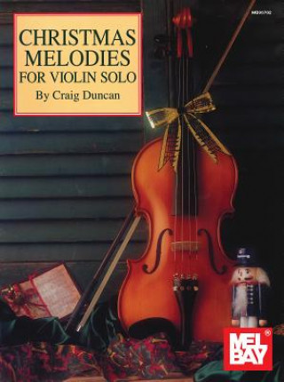 Książka Christmas Melodies for Violin Solo Craig Duncan