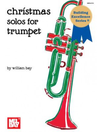 Kniha CHRISTMAS SOLOS FOR TRUMPET WILLIAM BAY