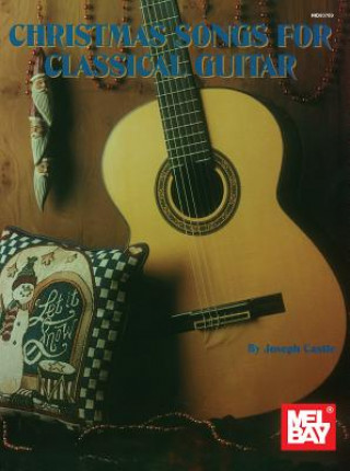 Książka Christmas Songs for Classical Guitar Joseph Castle