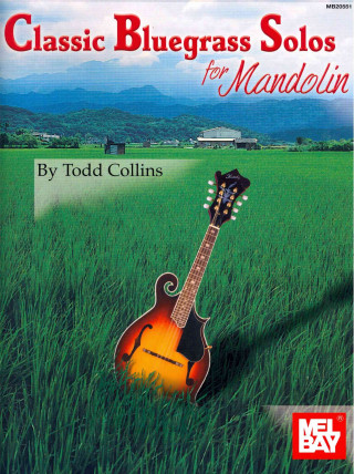 Carte Classic Bluegrass Solos for Mandolin Todd Collins