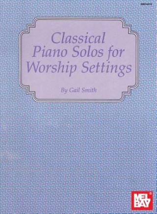 Buch Classical Piano Solos for Worship Settings Gail Smith