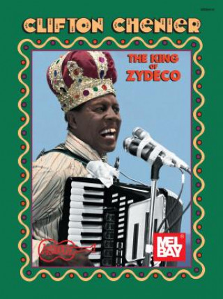 Książka Chenier, Clifton - King Of Zydeco CLIFTON CHENIER