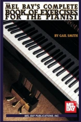 Carte Complete Book of Exercises for the Pianist Gail Smith