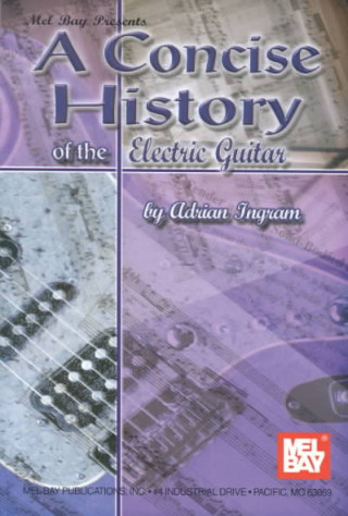 Livre Concise History of the Electric Guitar Adrian Ingram