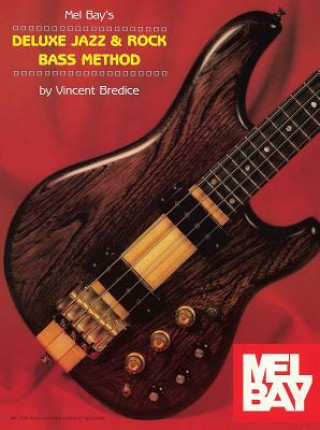 Kniha Deluxe Jazz & Rock Bass Method Vincent Bredice
