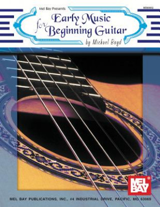 Kniha Early Music for Beginning Guitar Michael Boyd