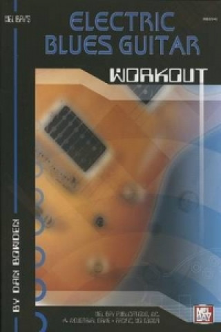 Livre Electric Blues Guitar Workout Dan Bowden