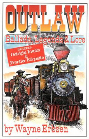 Βιβλίο Outlaw Ballads Legends and Lore Wayne Erbsen