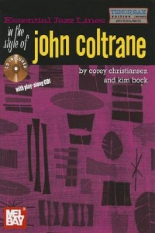 Carte Essential Jazz Lines in the Style of John Coltrane,  Tenor Sax Edition Kim Bock