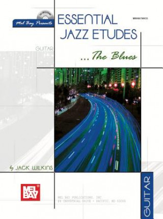 Könyv Essential Jazz Etudes..The Blues - Guitar JACK WILKINS