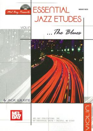 Kniha Essential Jazz Etudes...The Blues - Violin JACK WILKINS