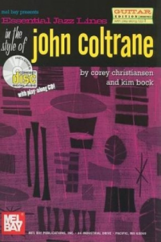 Carte Essential Jazz Lines in the Style of John Coltrane, Guitar Edition Corey Christiansen