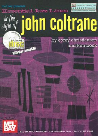 Carte Essential Jazz Lines in the Style of John Coltrane, E Flat Instruments Edition Corey Christiansen