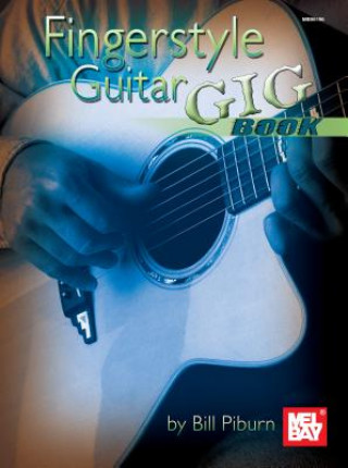 Kniha Fingerstyle Guitar Gig Book Bill Piburn