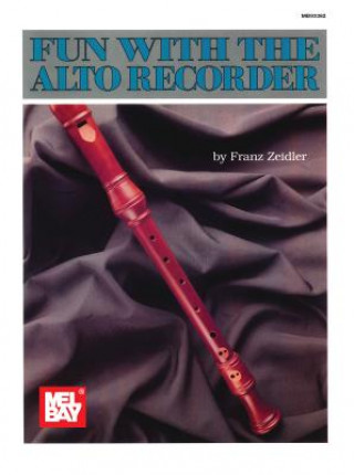 Könyv Fun with the Alto Recorder Franz Zeidler