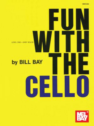 Kniha Fun with the Cello William Bay