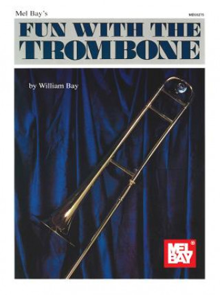 Livre Fun with the Trombone William Bay