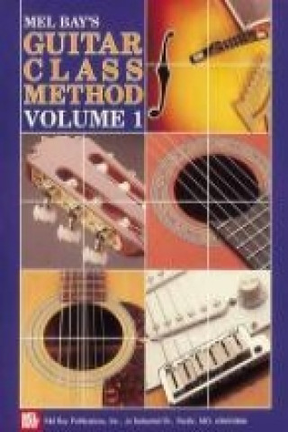 Kniha GUITAR CLASS METHOD VOLUME 1 WILLIAM BAY