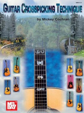 Buch GUITAR CROSSPICKING TECHNIQUE MICKEY COCHRAN