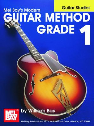Carte "Modern Guitar Method" Series Grade 1, Guitar Studies Book William Bay