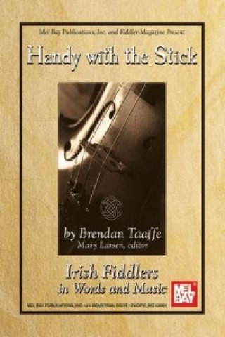 Knjiga Handy with the Stick - Irish Fiddlers Brendan Taaffe