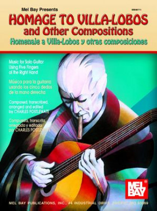 Книга HOMAGE TO VILLALOBOS & OTHER COMPOSITION CHARLES POSTLEWATE