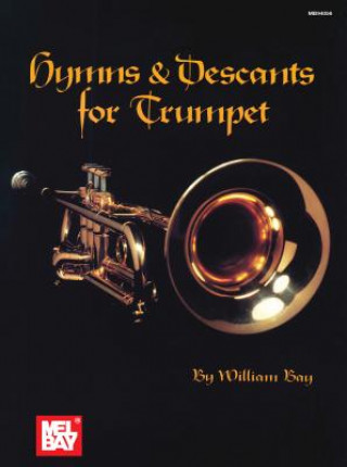 Könyv Hymns & Descants for Trumpet William Bay