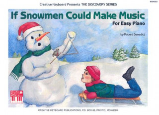Kniha IF SNOWMEN COULD MAKE MUSIC ROBERT BENEDICT