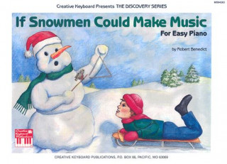 Buch IF SNOWMEN COULD MAKE MUSIC ROBERT BENEDICT